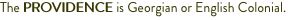 The PROVIDENCE is Georgian or
